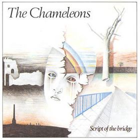 The Chameleons - Script of the Bridge [1983]