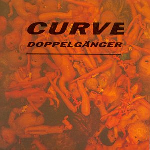 Curve - Doppleganger [1992]